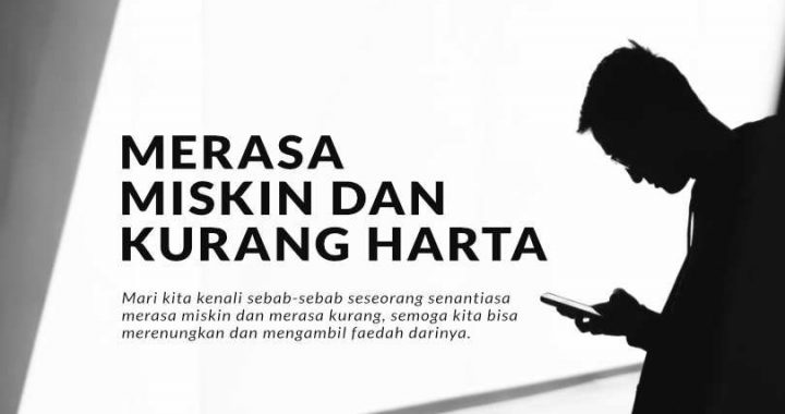 Merasa miskin dan kurang harta