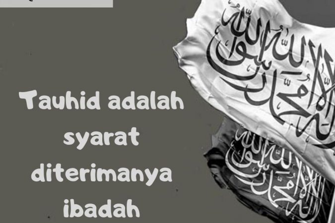 tauhid adalah syarat diterimanya ibadah