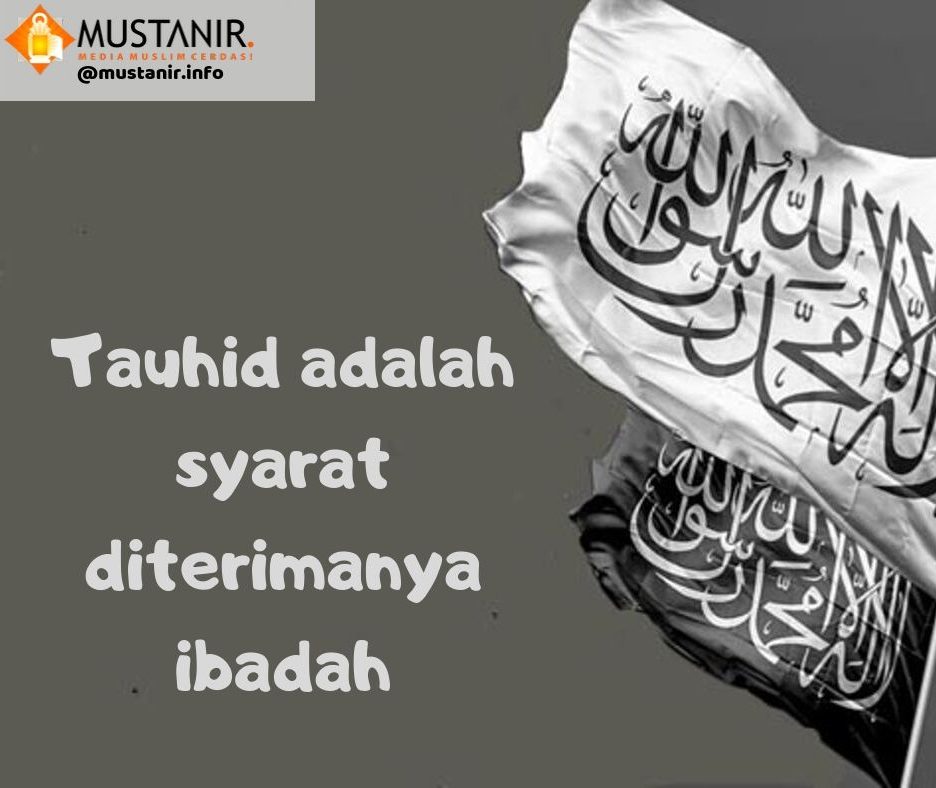 tauhid adalah syarat diterimanya ibadah